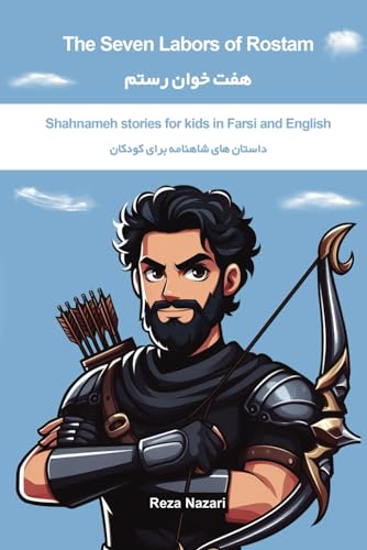 The Seven Labors of Rostam: Shahnameh Stories for Kids in Farsi and English von LearnPersianOnline.com