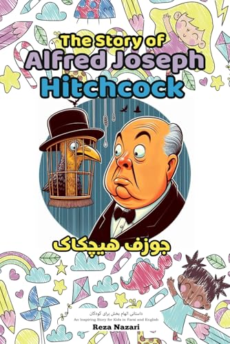 The Story of Alfred Joseph Hitchcock: An Inspiring Story for Kids in Farsi and English The Story of Alfred Joseph Hitchcock: An Inspiring Story for Kids in Farsi and English von Effortless Math Education