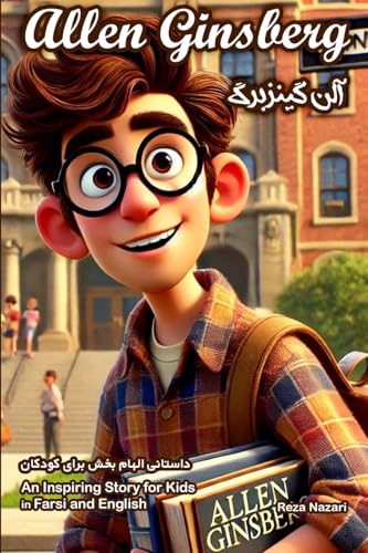 The Story of Allen Ginsberg: An Inspiring Story for Kids in Farsi and English The Story of Allen Ginsberg: An Inspiring Story for Kids in Farsi and English von Effortless Math Education