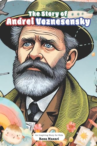 The Story of Andrei Voznesensky: An Inspiring Story for Kids The Story of Andrei Voznesensky: An Inspiring Story for Kids von Effortless Math Education
