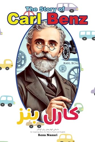 The Story of Carl Benz: An Inspiring Story for Kids in Farsi and English von Effortless Math Education