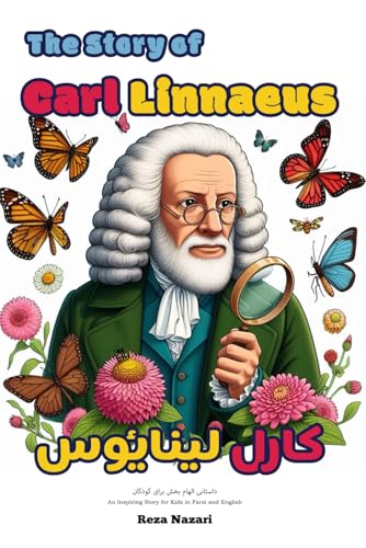 The Story of Carl Linnaeus: An Inspiring Story for Kids in Farsi and English von Effortless Math Education
