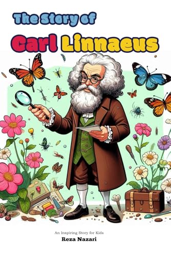 The Story of Carl Linnaeus: An Inspiring Story for Kids