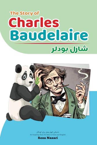 The Story of Charles Baudelaire: An Inspiring Story for Kids in Farsi and English The Story of Charles Baudelaire: An Inspiring Story for Kids in Farsi and English von Effortless Math Education