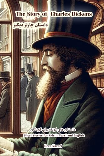 The Story of Charles Dickens: Short Stories for Kids in Farsi and English von LearnPersianOnline.com