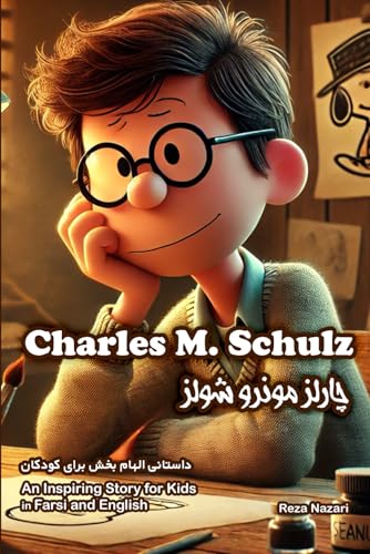 The Story of Charles M. Schulz: An Inspiring Story for Kids in Farsi and English von Effortless Math Education