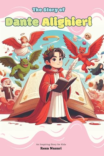 The Story of Dante Alighieri: An Inspiring Story for Kids The Story of Dante Alighieri: An Inspiring Story for Kids von Effortless Math Education