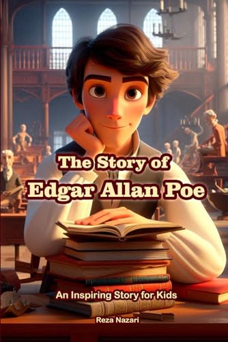 The Story of Edgar Allan Poe: An Inspiring Story for Kids von EffortlessMath.com