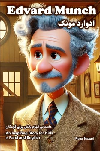 The Story of Edvard Munch: An Inspiring Story for Kids in Farsi and English The Story of Edvard Munch: An Inspiring Story for Kids in Farsi and English von Effortless Math Education