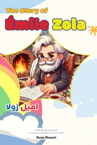 The Story of Émile Zola: An Inspiring Story for Kids in Farsi and English The Story of Émile Zola: An Inspiring Story for Kids in Farsi and English von Effortless Math Education