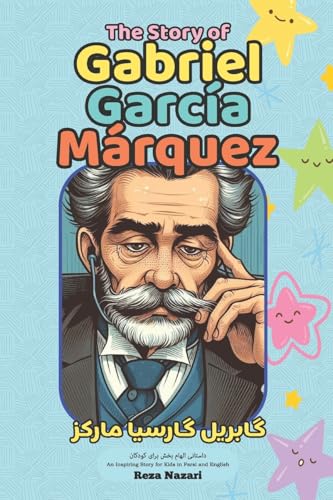 The Story of Gabriel García Márquez: An Inspiring Story for Kids in Farsi and English The Story of Gabriel García Márquez: An Inspiring Story for Kids in Farsi and English von Effortless Math Education