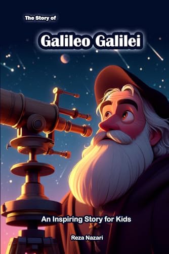 The Story of Galileo Galilei: An Inspiring Story for Kids von EffortlessMath.com