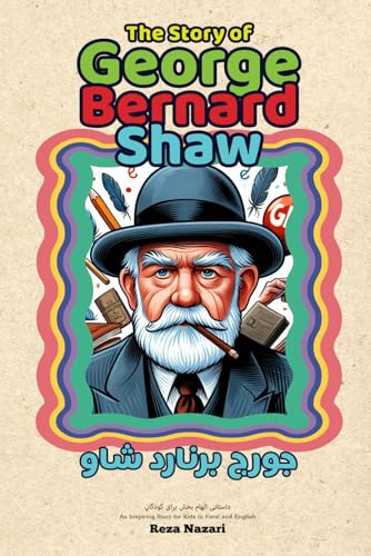 The Story of George Bernard Shaw: An Inspiring Story for Kids in Farsi and English von Effortless Math Education
