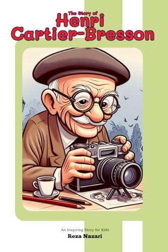 The Story of Henri Cartier: An Inspiring Story for Kids The Story of Henri Cartier: An Inspiring Story for Kids von Effortless Math Education