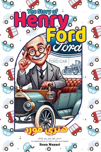 The Story of Henry Ford: An Inspiring Story for Kids in Farsi and English The Story of Henry Ford: An Inspiring Story for Kids in Farsi and English von Effortless Math Education