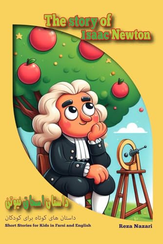 The Story of Isaac Newton: Short Stories for Kids in Farsi and English von LearnPersianOnline.com