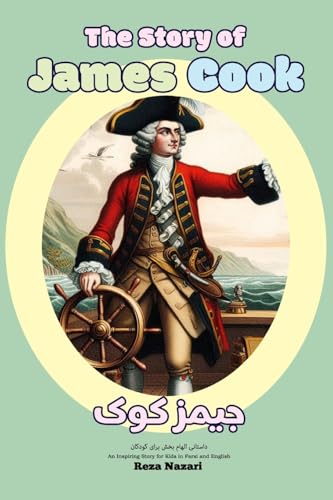 The Story of James Cook: An Inspiring Story for Kids in Farsi and English