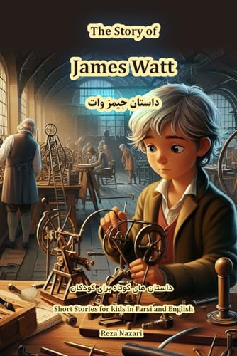 The Story of James Watt: Short Stories for Kids in Farsi and English von LearnPersianOnline.com