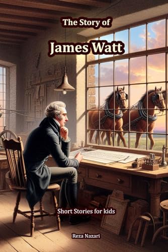 The Story of James Watt: Short Stories for Kids von EffortlessMath.com