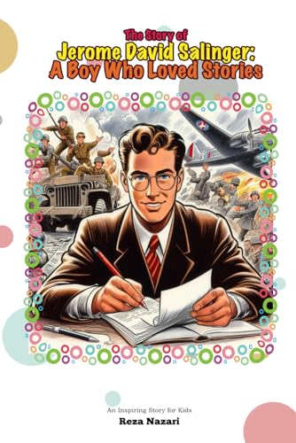 The Story of Jerome David Salinger: An Inspiring Story for Kids von Effortless Math Education