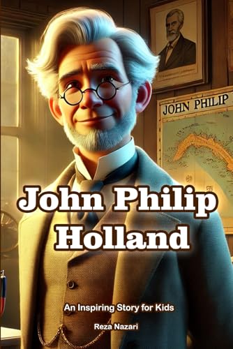 The Story of John Philip Holland: An Inspiring Story for Kids in Farsi and English von Effortless Math Education