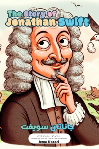 The Story of Jonathan Swift: An Inspiring Story for Kids in Farsi and English The Story of Jonathan Swift: An Inspiring Story for Kids in Farsi and English von Effortless Math Education