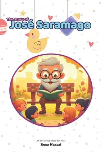 The Story of José Saramago: An Inspiring Story for Kids von Effortless Math Education