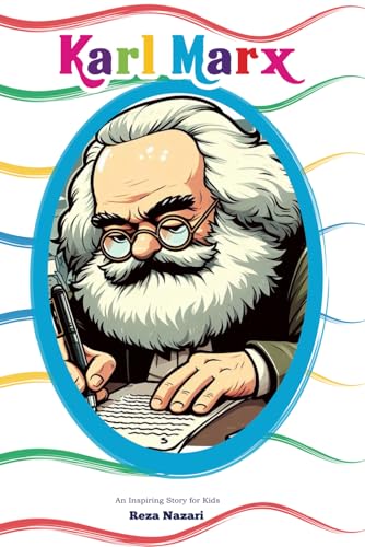 The Story of Karl Marx: An Inspiring Story for Kids The Story of Karl Marx: An Inspiring Story for Kids von Effortless Math Education