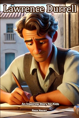 The Story of Lawrence Durrell: An Inspiring Story for Kids The Story of Lawrence Durrell: An Inspiring Story for Kids von Effortless Math Education