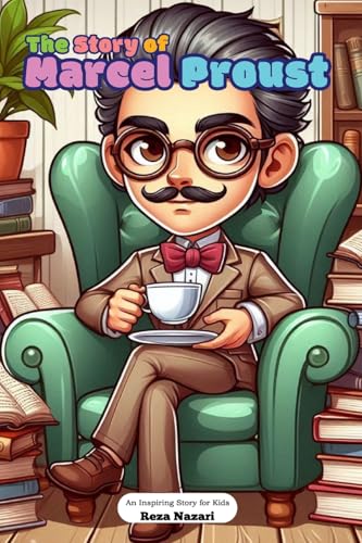 The Story of Marcel Proust: An Inspiring Story for Kids von Effortless Math Education