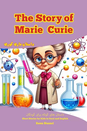 The Story of Marie Curie: Short Stories for Kids in Farsi and English von LearnPersianOnline.com