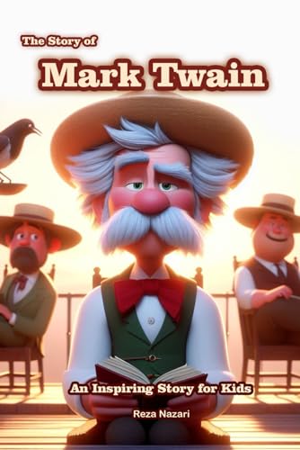 The Story of Mark Twain: An Inspiring Story for Kids von EffortlessMath.com