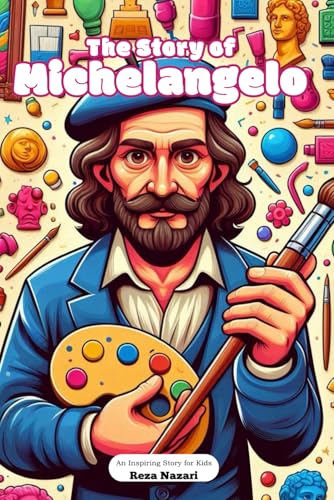The Story of Michelangelo: An Inspiring Story for Kids von Effortless Math Education