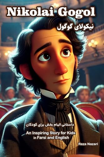 The Story of Nikolai Gogol: An Inspiring Story for Kids in Farsi and English von Effortless Math Education