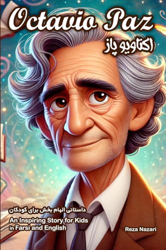 The Story of Octavio Paz: An Inspiring Story for Kids in Farsi and English The Story of Octavio Paz: An Inspiring Story for Kids in Farsi and English von Effortless Math Education