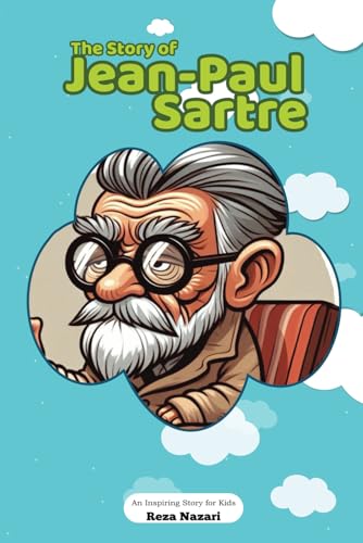 The Story of Paul Sartre: An Inspiring Story for Kids The Story of Paul Sartre: An Inspiring Story for Kids von Effortless Math Education