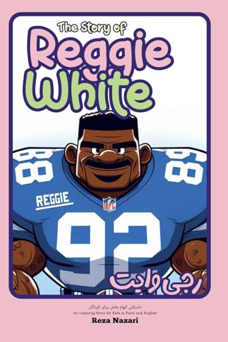 The Story of Reggie White: An Inspiring Story for Kids in Farsi and English The Story of Reggie White: An Inspiring Story for Kids in Farsi and English von Effortless Math Education