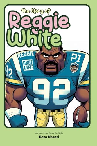 The Story of Reggie White: An Inspiring Story for Kids The Story of Reggie White: An Inspiring Story for Kids von Effortless Math Education