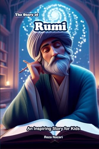 The Story of Rumi: An Inspiring Story for Kids The Story of Rumi: An Inspiring Story for Kids von EffortlessMath.com