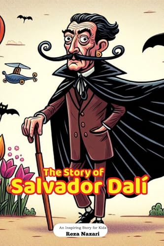 The Story of Salvador Dalí: An Inspiring Story for Kids The Story of Salvador Dalí: An Inspiring Story for Kids von Effortless Math Education