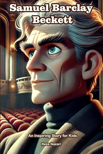 The Story of Samuel Barclay Beckett: An Inspiring Story for Kids in Farsi and English The Story of Samuel Barclay Beckett: An Inspiring Story for Kids in Farsi and English von Effortless Math Education