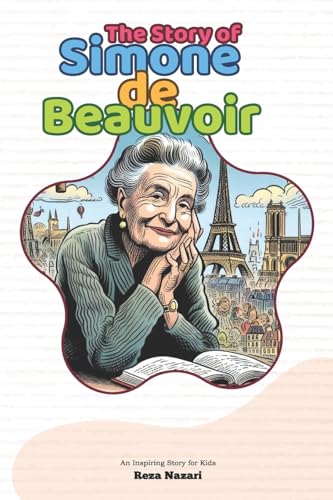 The Story of Simone de Beauvoir: An Inspiring Story for Kids The Story of Simone de Beauvoir: An Inspiring Story for Kids von Effortless Math Education