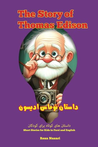 The Story of Thomas Edison: Short Stories for Kids in Farsi and English von LearnPersianOnline.com
