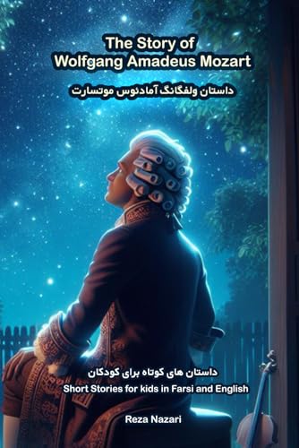 The Story of Wolfgang Amadeus Mozart: Short Stories for Kids in Farsi and English von LearnPersianOnline.com