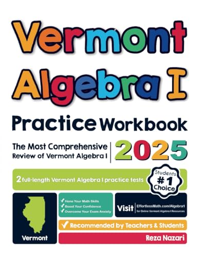 Vermont Algebra I Practice Workbook: The Most Comprehensive Review of Algebra I von Effortless Math Education