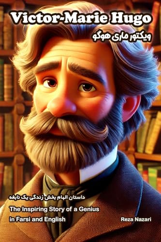 Victor Hugo: The Inspiring Story of a Genius in Farsi and English Victor Hugo: The Inspiring Story of a Genius in Farsi and English von Effortless Math Education