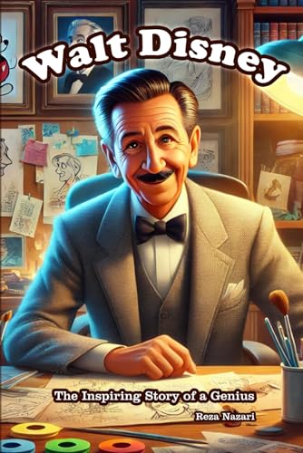 Walt Disney: The Inspiring Story of a Genius von Effortless Math Education