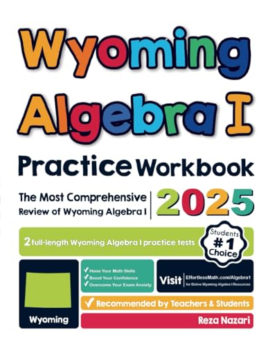Wyoming Algebra I Practice Workbook: The Most Comprehensive Review of Algebra I von Effortless Math Education