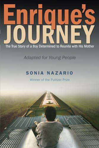 Enrique's Journey (The Young Adult Adaptation): The True Story of a Boy Determined to Reunite with His Mother
