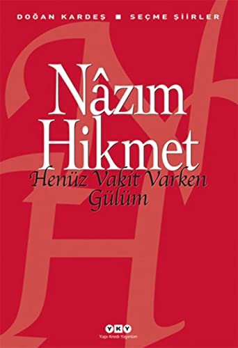 Henüz Vakit Varken Gülüm: Secme Siirler